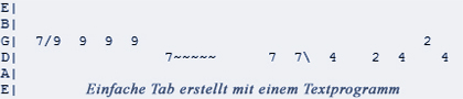 Einfache Tab erstellt mit einem Textprogramm Einfache Tab erstellt mit einem Textprogramm